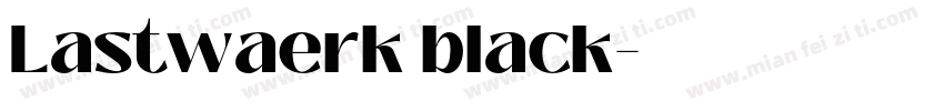 Lastwaerk black字体转换